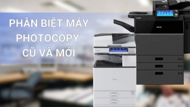 Phân Biệt Máy Photocopy Mới, Cũ Và Renew